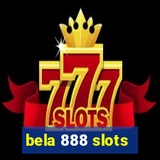 bela 888 slots